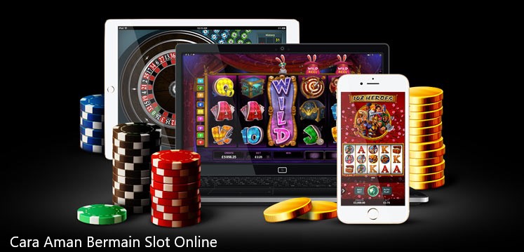 Cara Aman Bermain Slot Online