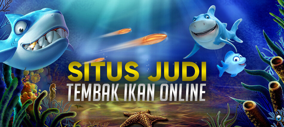 Judi Tembak Ikan Online Paling Seru